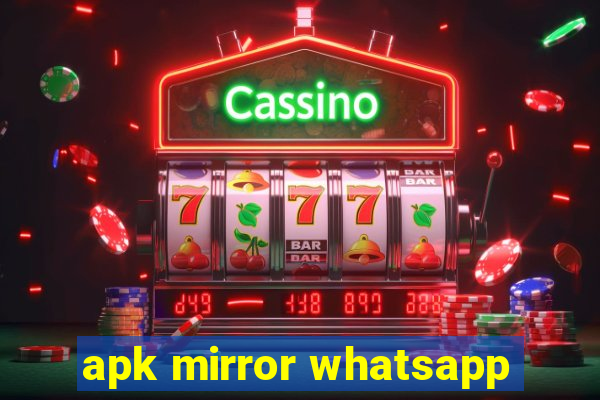 apk mirror whatsapp